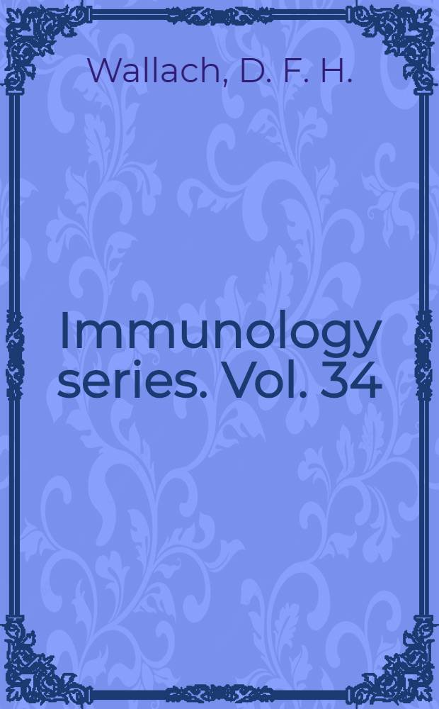 Immunology series. Vol. 34 : Fundamentals of receptor molecular biology