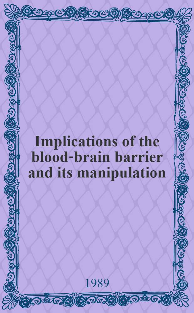 Implications of the blood-brain barrier and its manipulation