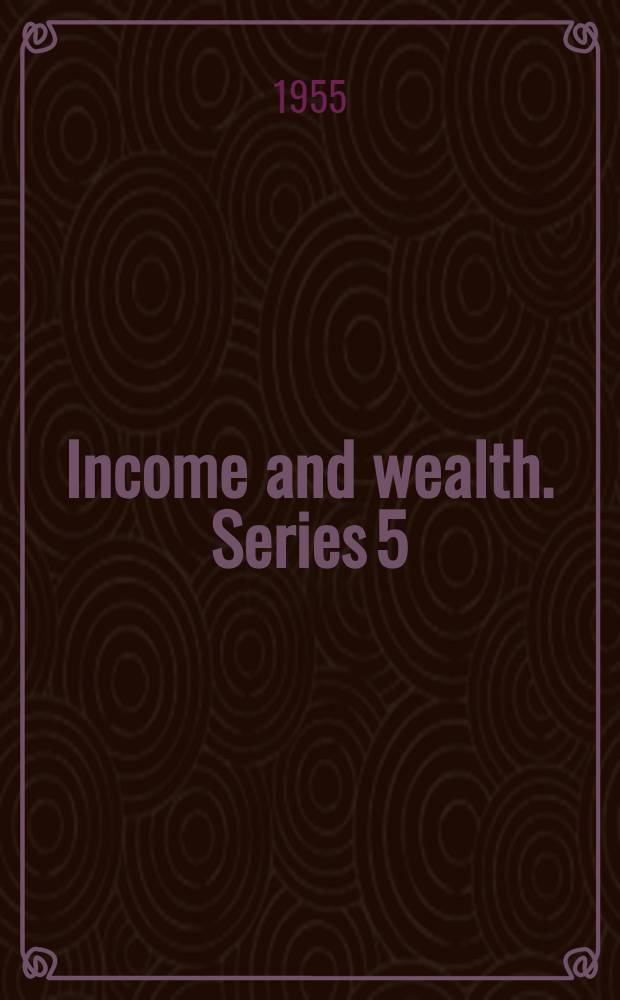 Income and wealth. Series 5 : Papers