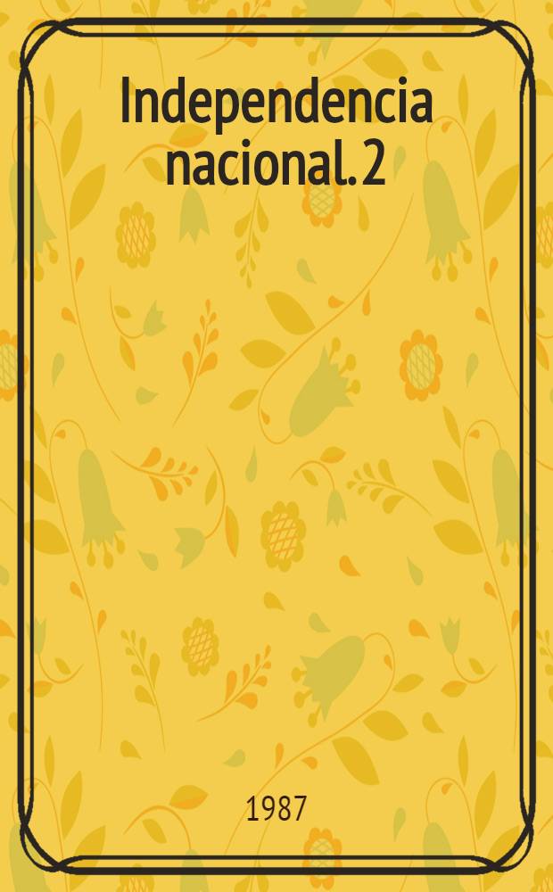 Independencia nacional. 2 : Periodo hidalgo