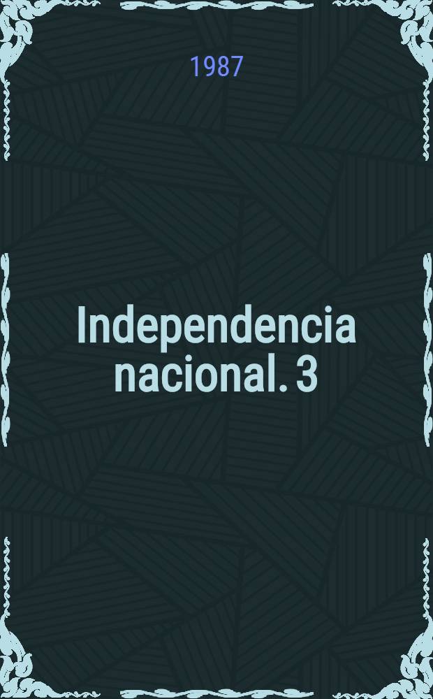 Independencia nacional. 3 : Periodo morelos