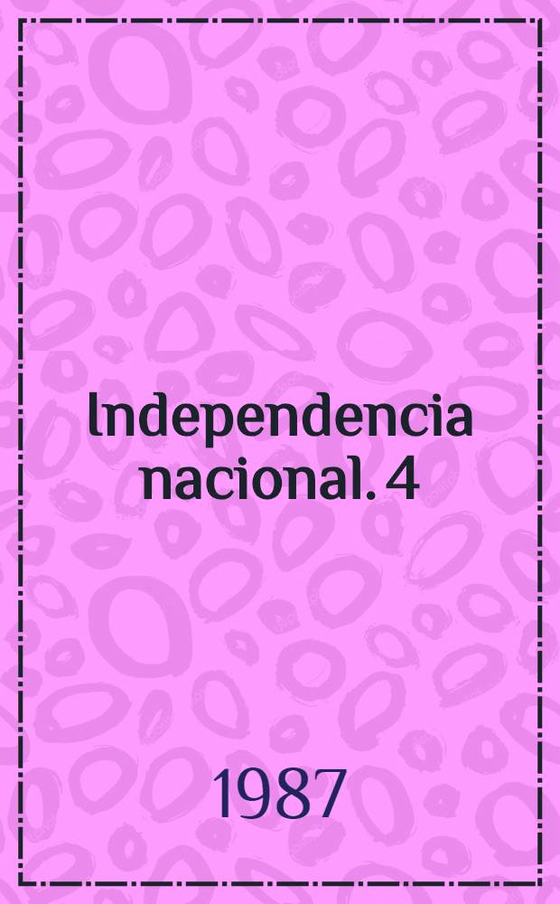 Independencia nacional. 4 : Consumación