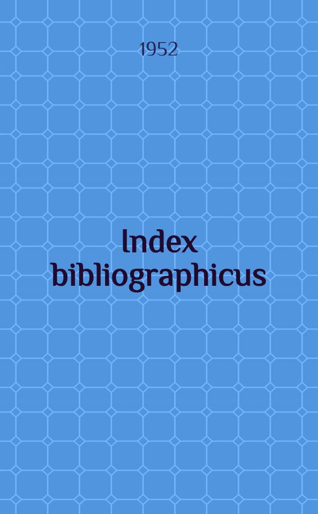 Index bibliographicus : Directory of current periodical abstracts and bibliographies