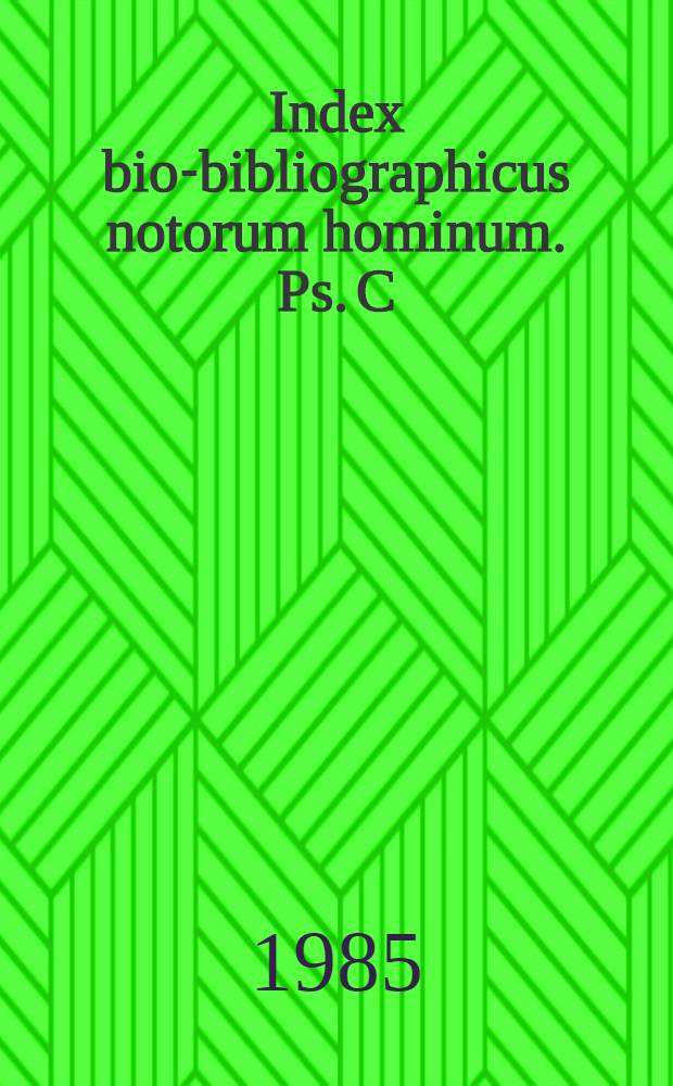 Index bio-bibliographicus notorum hominum. Ps. C : Corpus alphabeticum