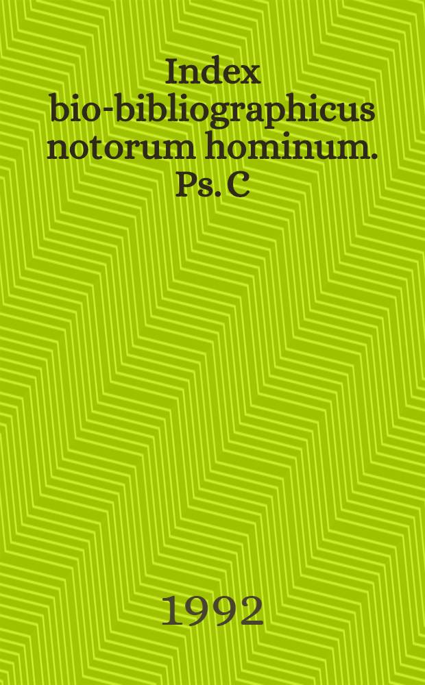 Index bio-bibliographicus notorum hominum. Ps. C : Corpus alphabeticum