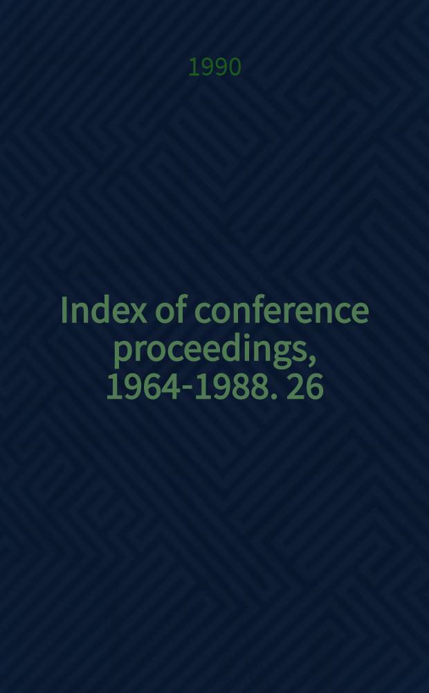 Index of conference proceedings, 1964-1988. 26 : Verm - Zyw