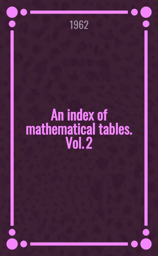 An index of mathematical tables. Vol. 2
