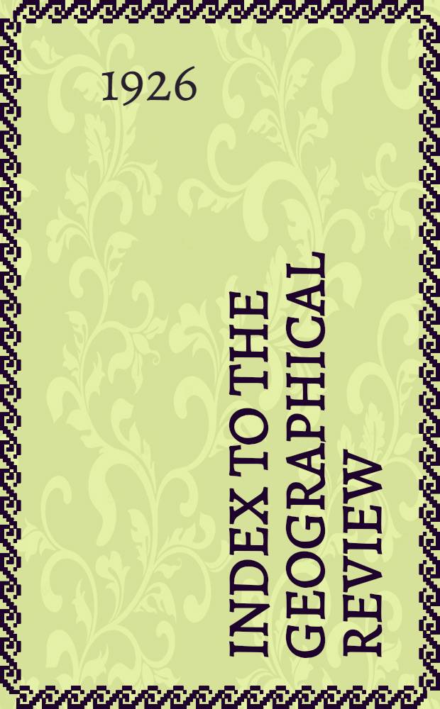 Index to the Geographical review