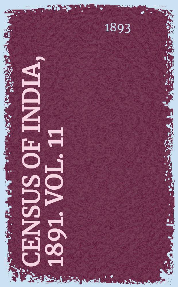 Census of India, 1891. Vol. 11 : The Central provinces and feudatories