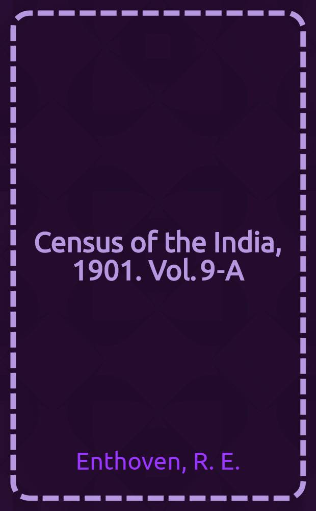 Census of the India, 1901. Vol. 9-A : Bombay