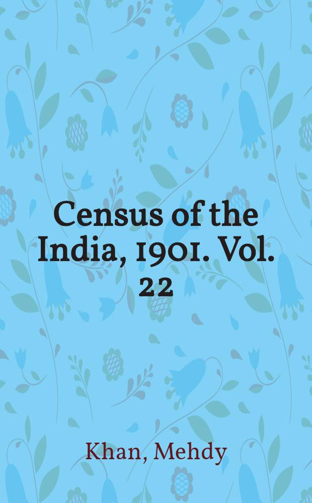 Census of the India, 1901. Vol. 22 : Hyderabad