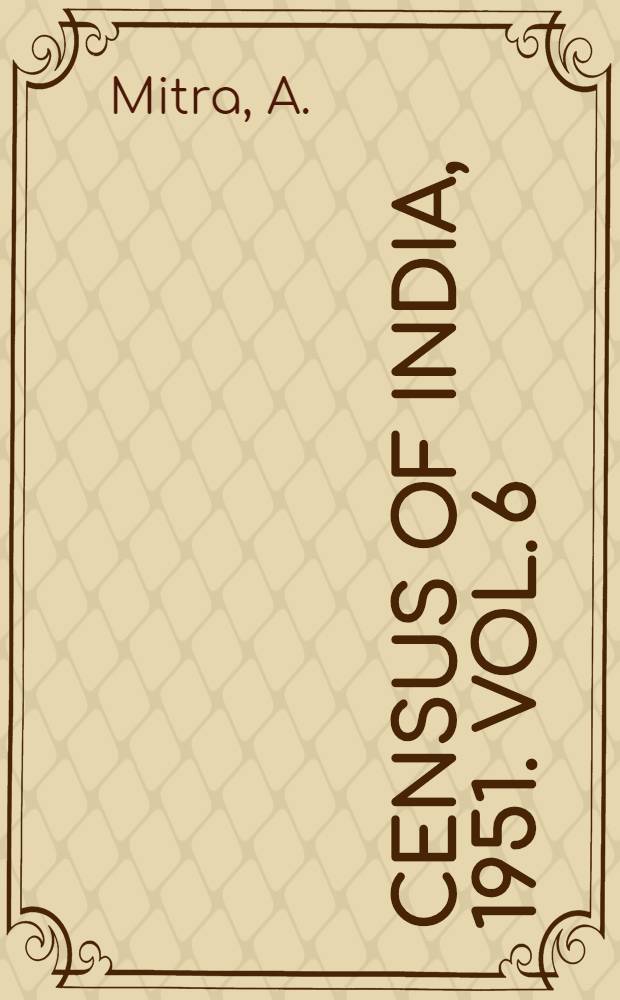 Census of India, 1951. Vol. 6 : West Bengal, Sikkim & Chandernagore
