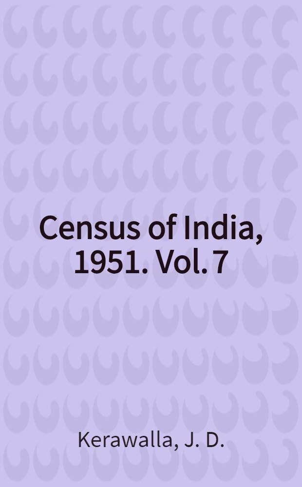 Census of India, 1951. Vol. 7 : Madhya Pradesh