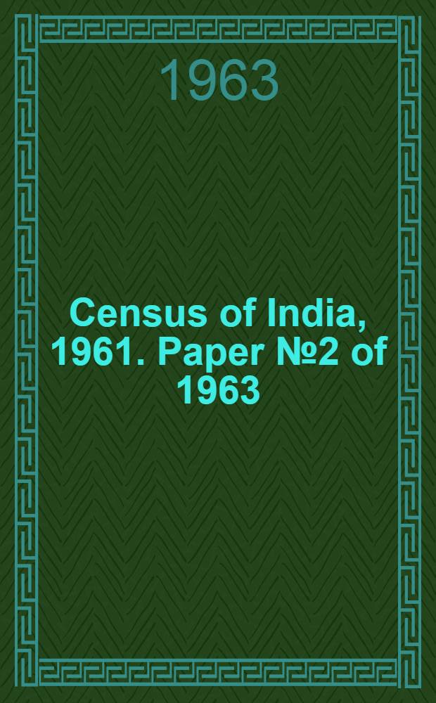 Census of India, 1961. Paper № 2 of 1963 : Age tables