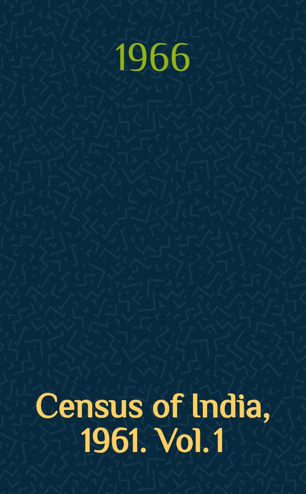 Census of India, 1961. Vol. 1 : India