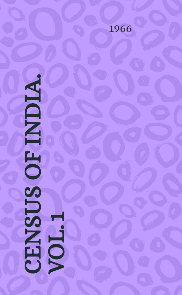 Census of India. Vol. 1 : India