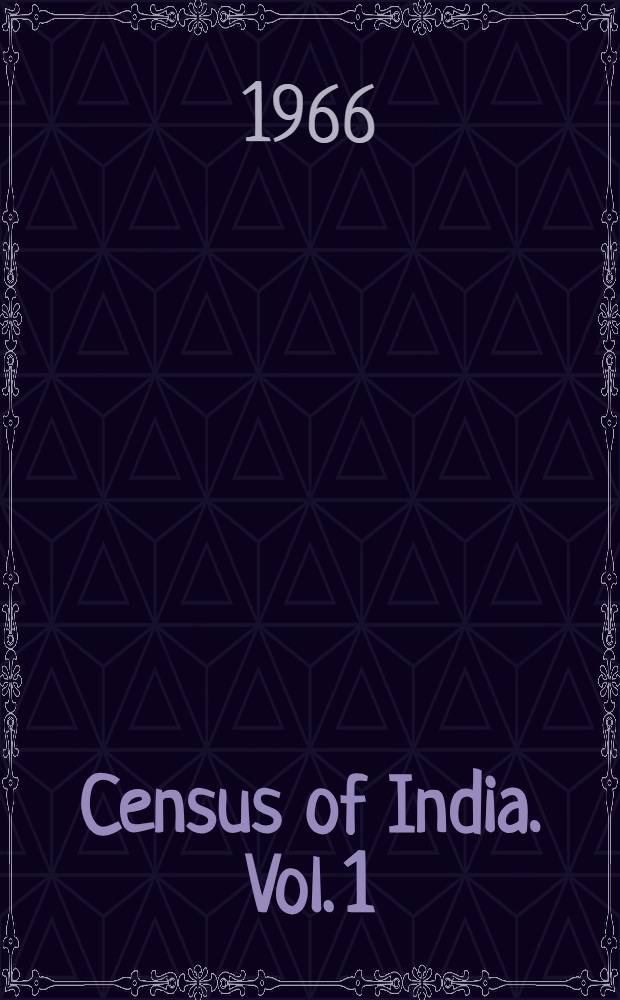 Census of India. Vol. 1 : India