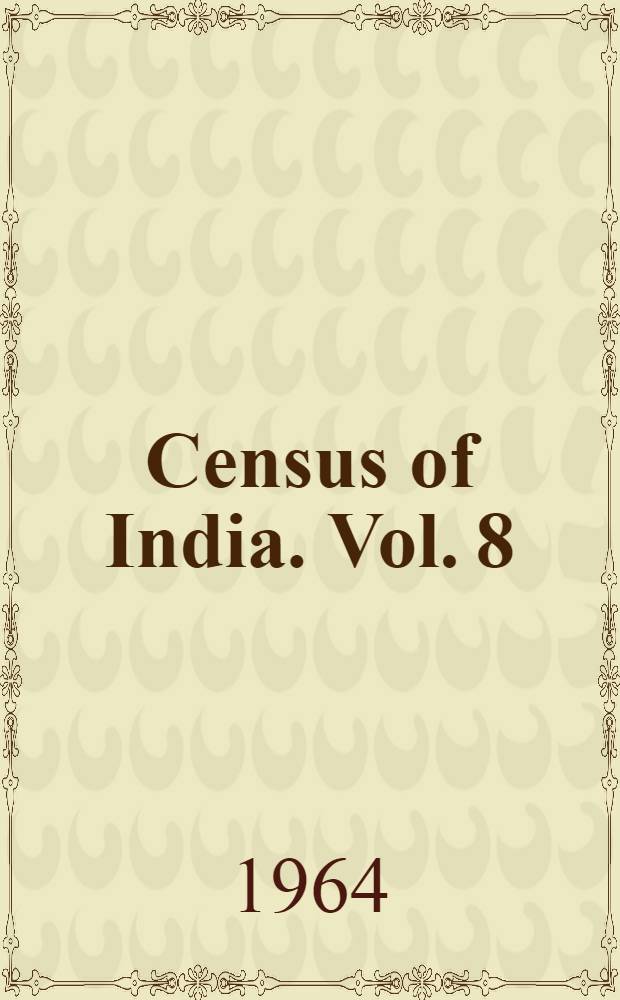 Census of India. Vol. 8 : Madhya Pradesh