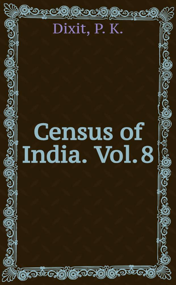 Census of India. Vol. 8 : Madhya Pradesh