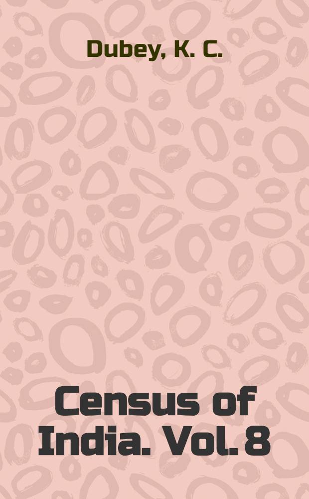Census of India. Vol. 8 : Madhya Pradesh