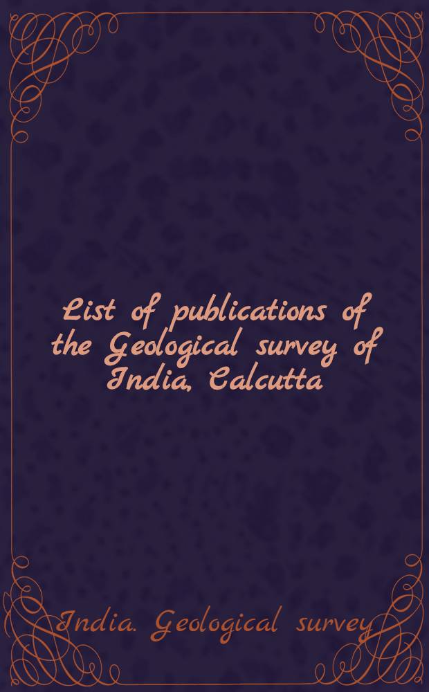 List of publications of the Geological survey of India, Calcutta