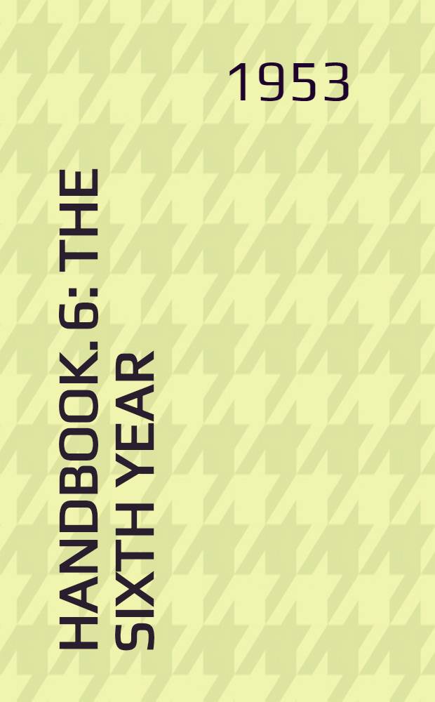 [Handbook]. [6] : The sixth year