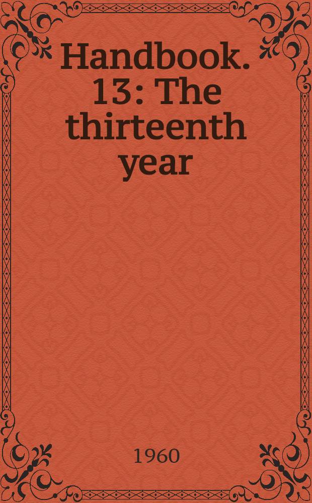 [Handbook]. [13] : The thirteenth year