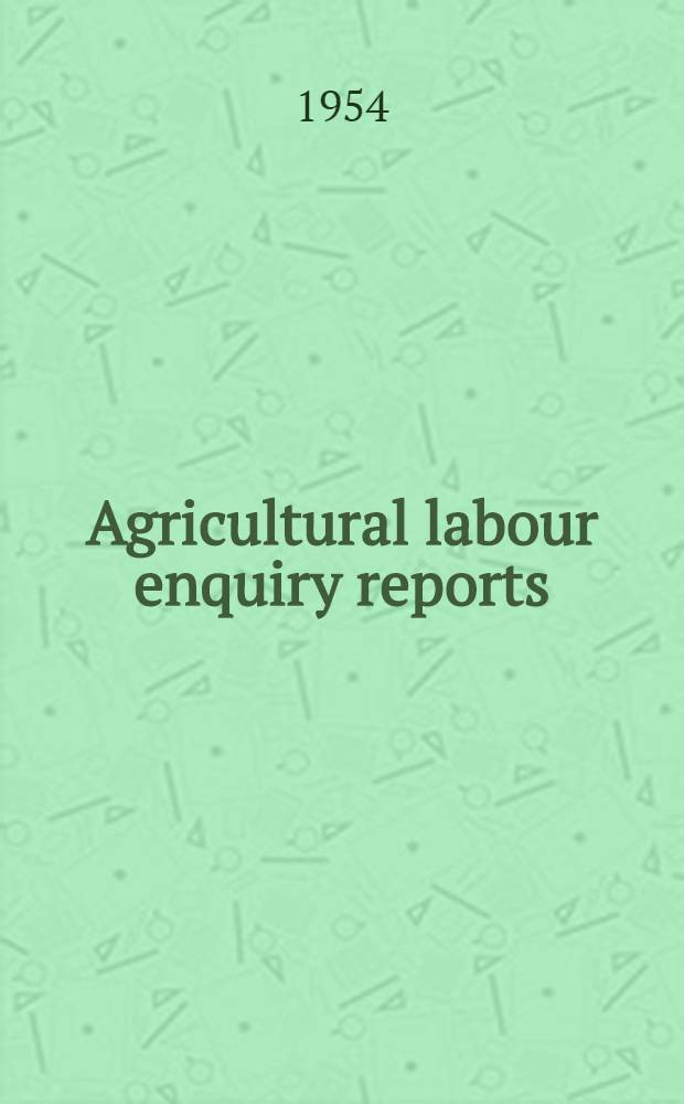 Agricultural labour enquiry [reports]