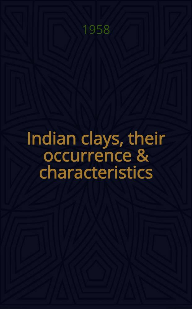 Indian clays, their occurrence & characteristics