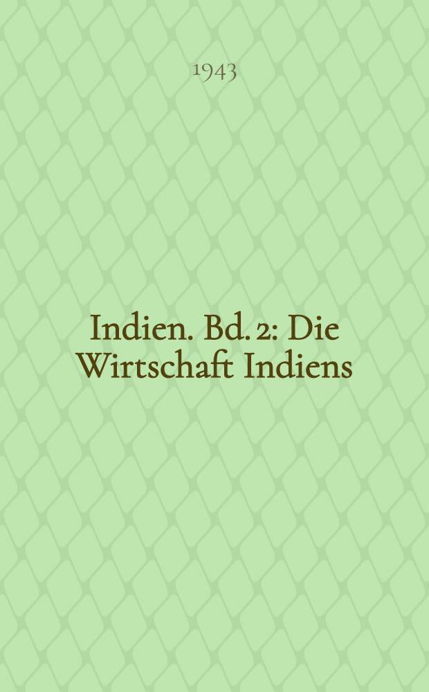 Indien. Bd. 2 : Die Wirtschaft Indiens