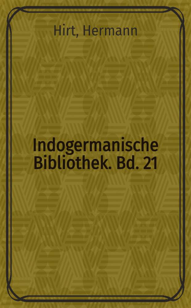 Indogermanische Bibliothek. Bd. 21 : Handbuch des Urgermanischen