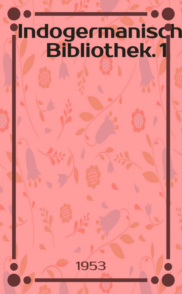 Indogermanische Bibliothek. [1] : Handbuch der italischen Dialekte