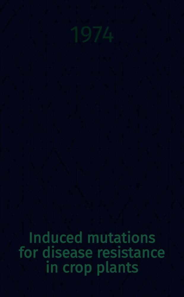 Induced mutations for disease resistance in crop plants