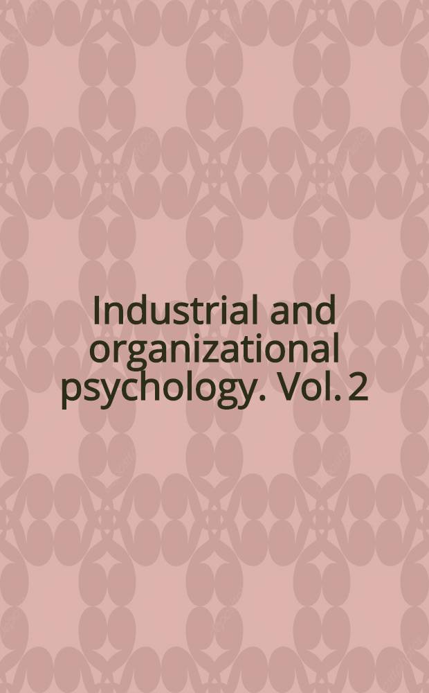 Industrial and organizational psychology. Vol. 2
