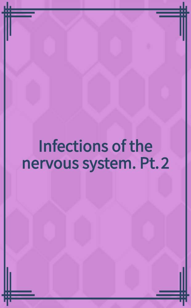 Infections of the nervous system. Pt. 2