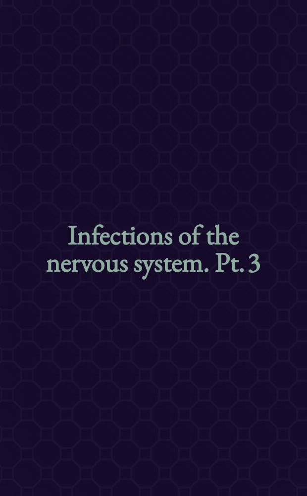 Infections of the nervous system. Pt. 3