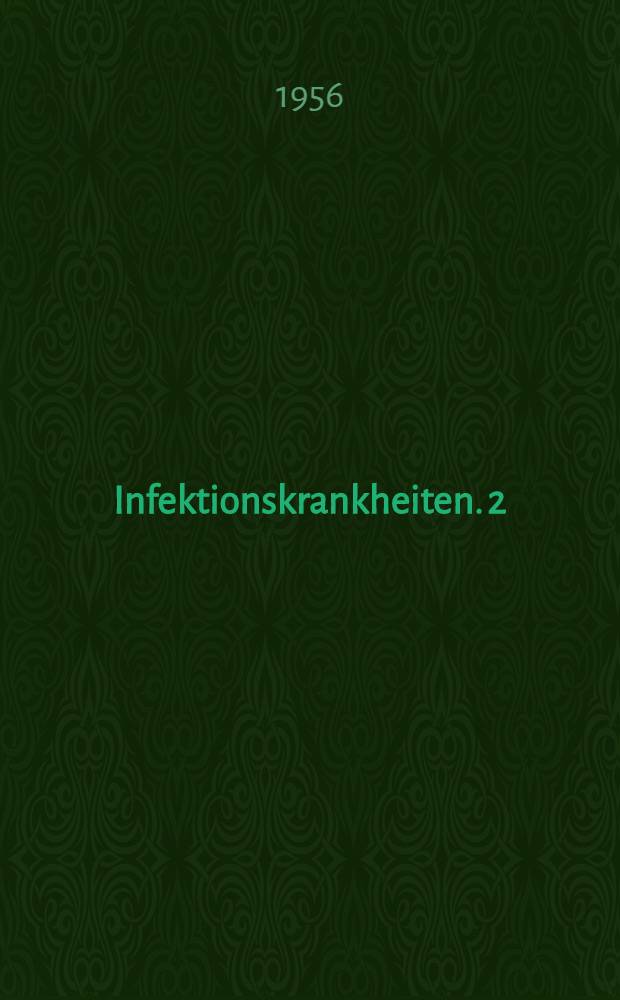 Infektionskrankheiten. 2