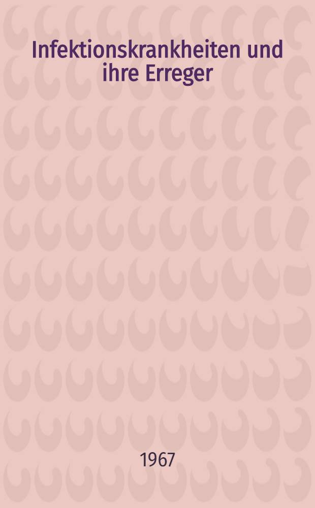 Infektionskrankheiten und ihre Erreger : Ein Sammlung von Monographien. Bd. 4 : Mykobakterien und Mykobakterielle Krankheiten