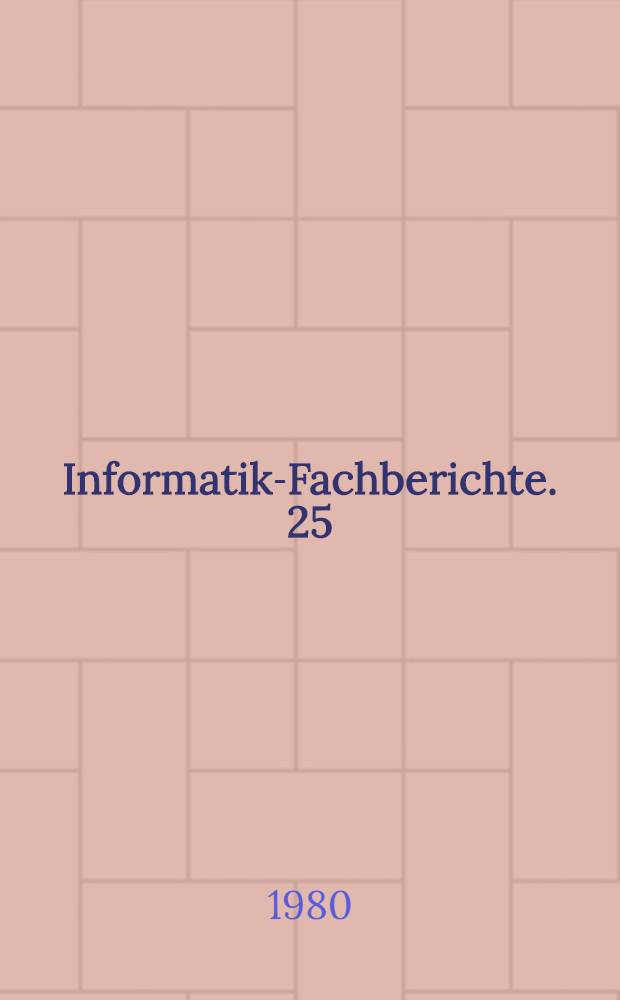 Informatik-Fachberichte. 25 : Programmiersprachen und Programmentwicklung