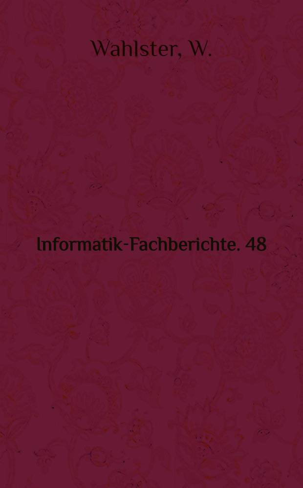 Informatik-Fachberichte. 48 : Natürlichsprachliche Argumentation in Dialogsystemen