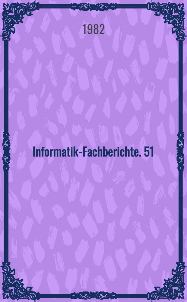 Informatik-Fachberichte. 51 : Erzeugung interaktiver Bildverarbeitungssysteme im Dialog