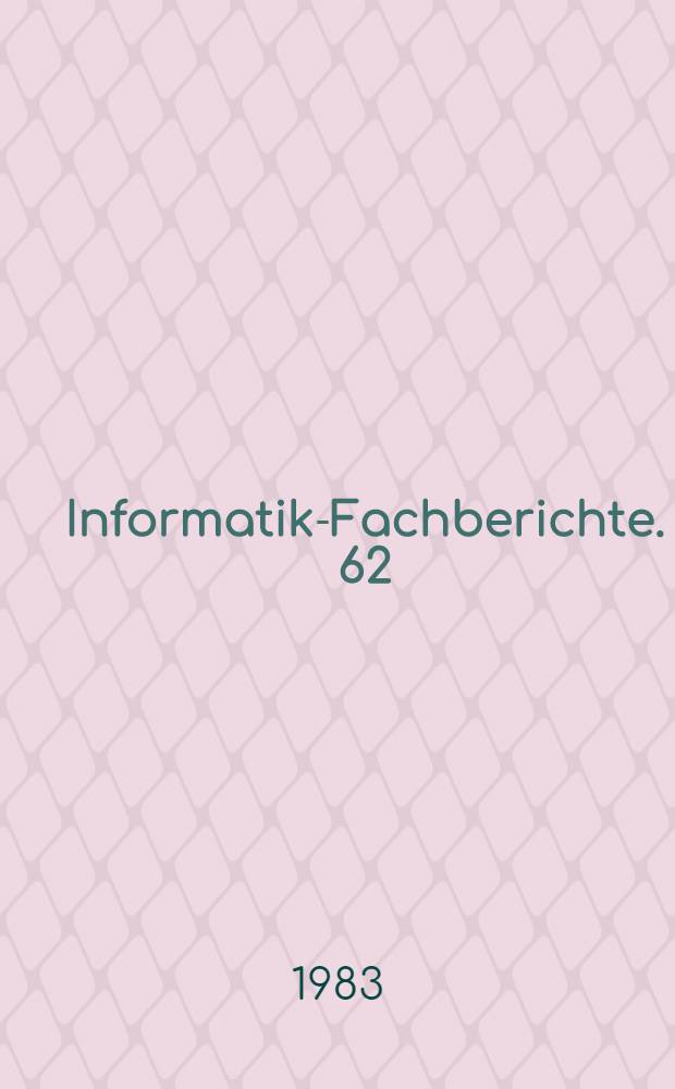 Informatik-Fachberichte. 62 : Ein inhaltsadressierbares Speichersystem zur Unterstützung zeitkritischer Prozesse der Informationswiedergewinnung in Datenbanksystemen