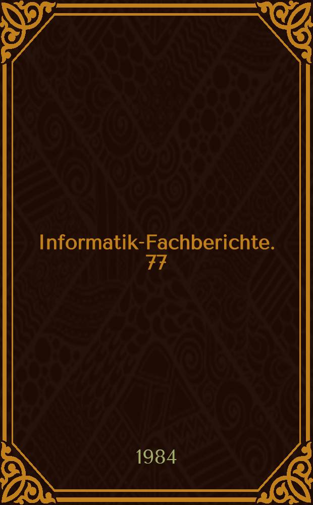 Informatik-Fachberichte. 77 : Programmiersprachen und Programmentwicklung