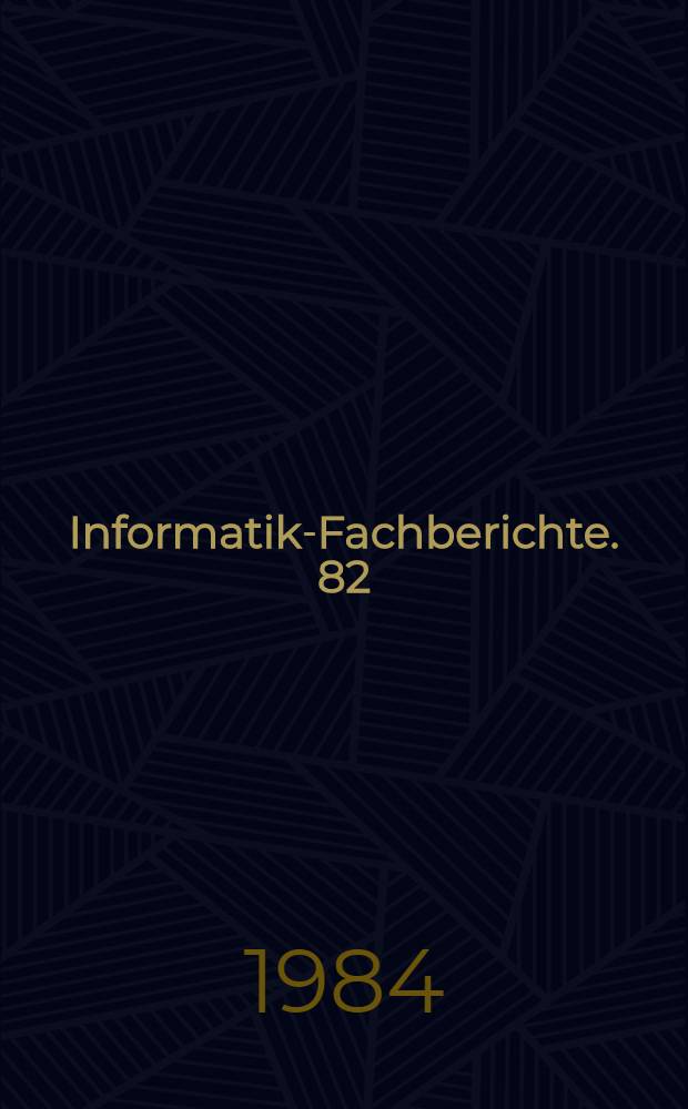 Informatik-Fachberichte. 82 : Mikroarchitekturen und Mikroprogrammierung