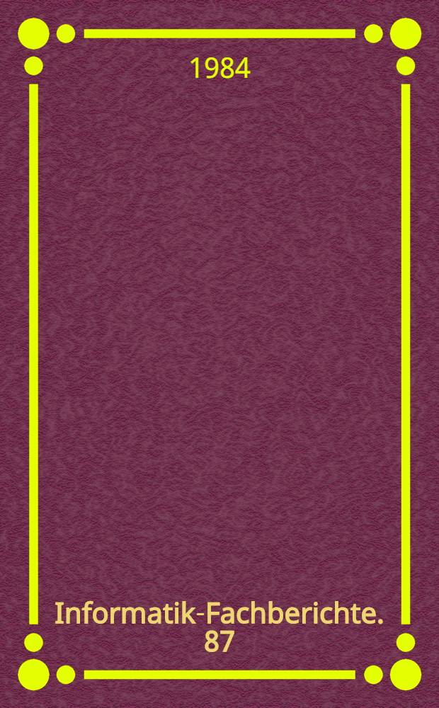Informatik-Fachberichte. 87 : Mustererkennung, 1984