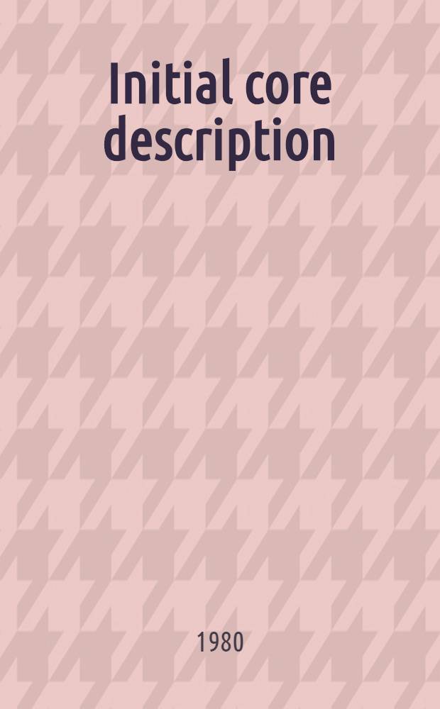 Initial core description : Deep sea drilling project. [66] : Leg 66