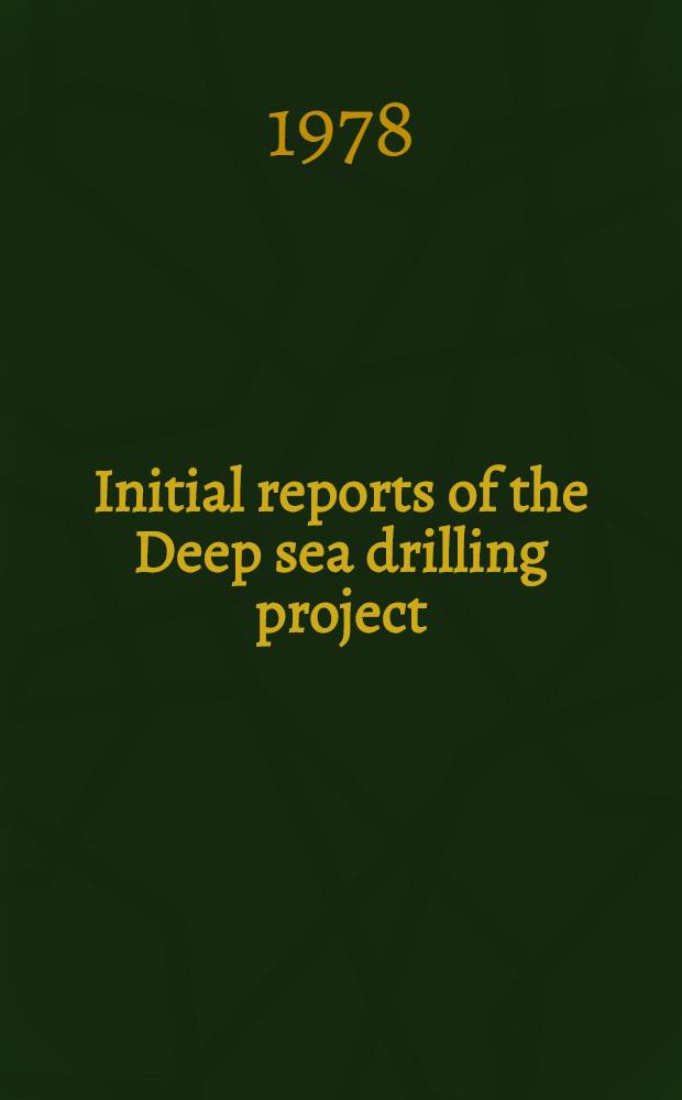 Initial reports of the Deep sea drilling project : A project planned by a. carried out with the advice of the Joint oceanographic institutions for deep earth sampling (JOIDES). Supplement to volumes 38, 39, 40 and 41
