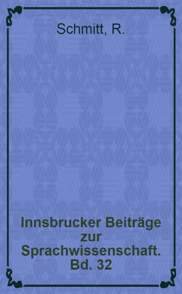 Innsbrucker Beitr&auml;ge zur Sprachwissenschaft. Bd. 32 : Grammatik des Klassisch-Armenischen mit sprachvergleichenden Erla&uuml;terungen