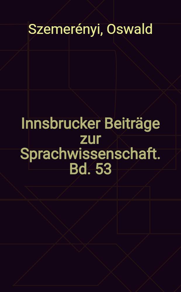 Innsbrucker Beitr&auml;ge zur Sprachwissenschaft. Bd. 53 : Scripta minora