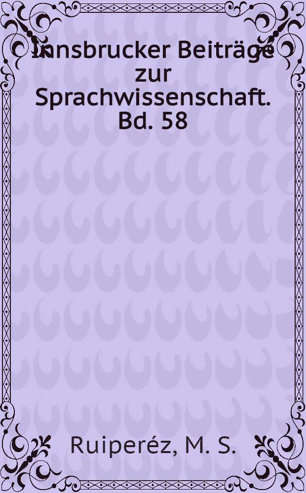 Innsbrucker Beiträge zur Sprachwissenschaft. Bd. 58 : Opuscula selecta